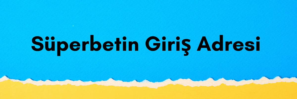 Süperbetin Giriş Adresi